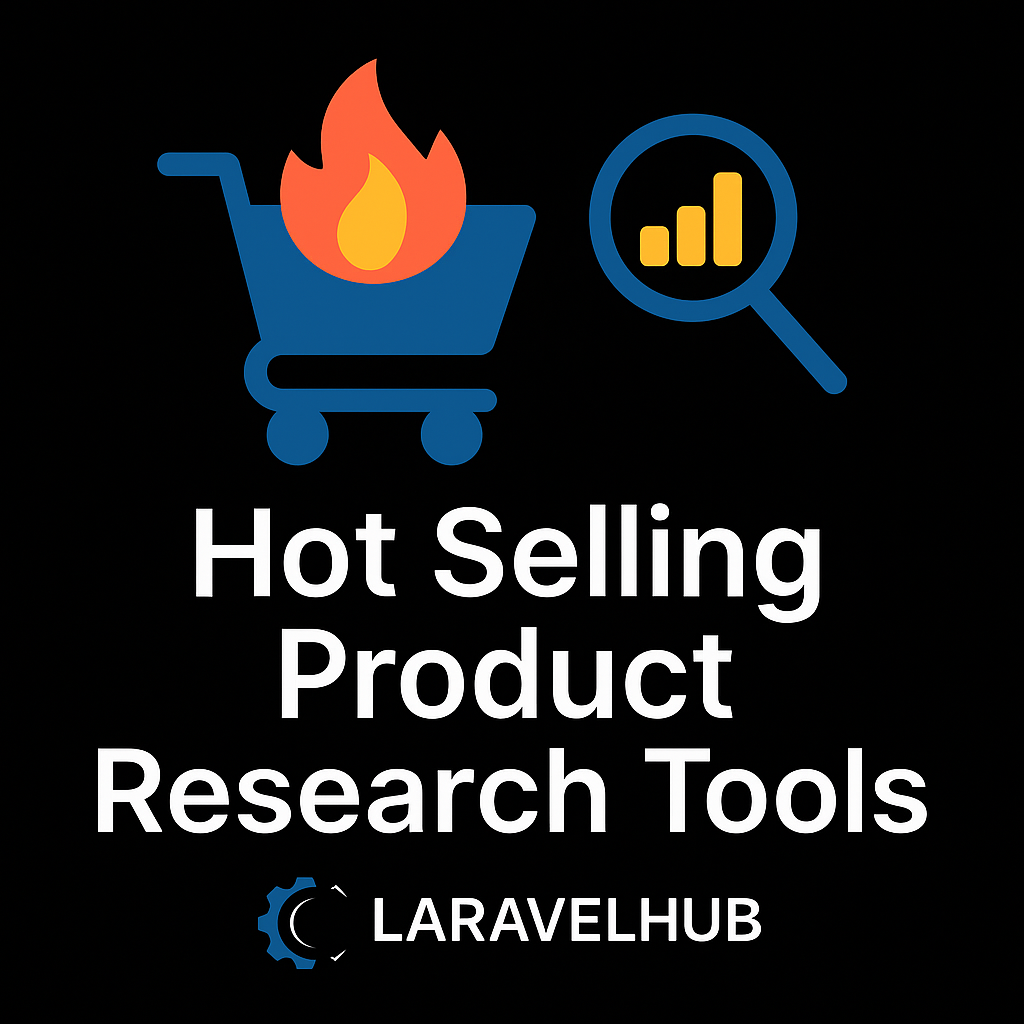 Hot Selling Product Research Tools — Shopify App Integration
